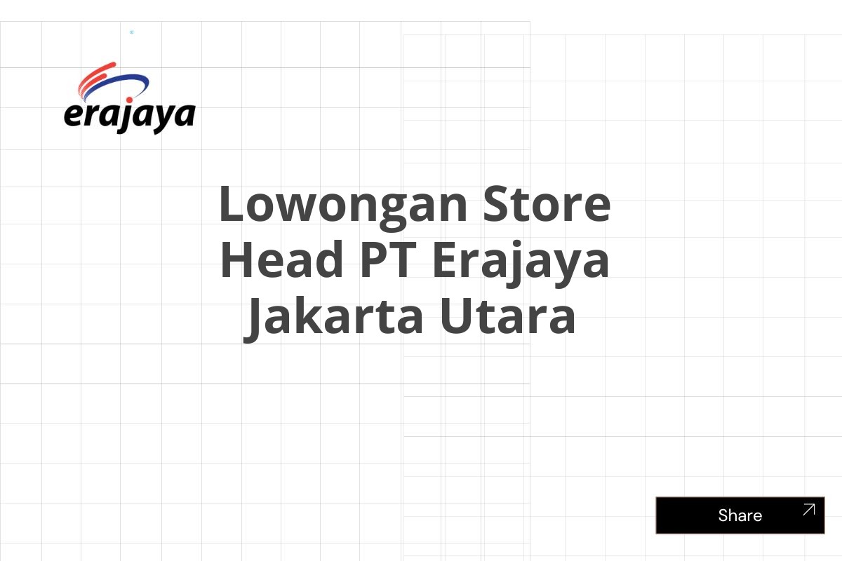 Lowongan Store Head PT Erajaya Jakarta Utara