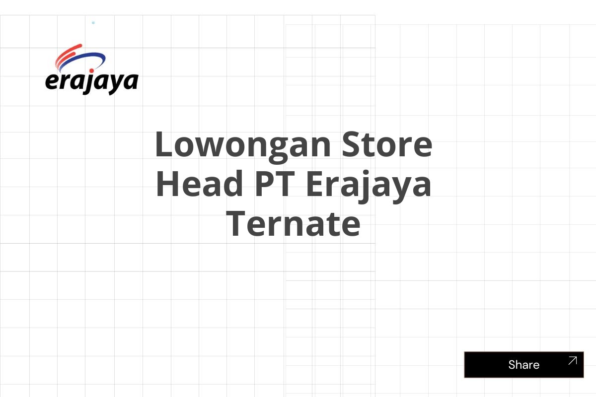 Lowongan Store Head PT Erajaya Ternate